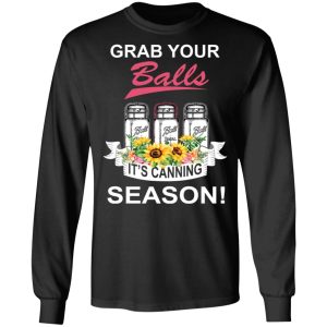 Grab Your Balls It's Canning Season T Shirts 5