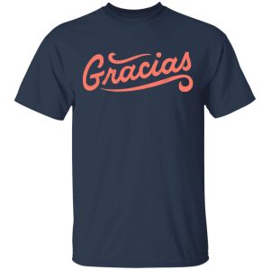 Gracias T Shirts 11