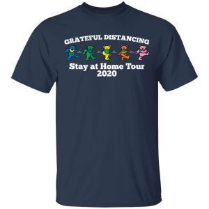 Grateful Distancing Stay At Home Tour 2020 T Shirts Hoodies Sweater 11