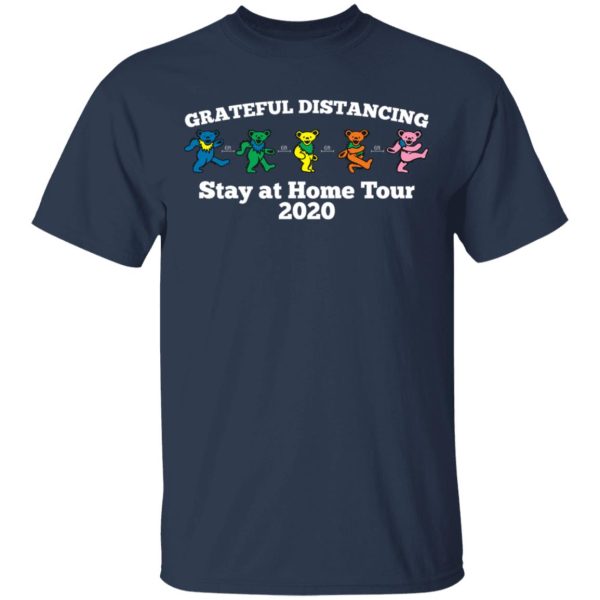 Grateful Distancing Stay At Home Tour 2020 T-Shirts, Hoodies, Sweater