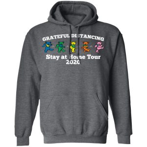 Grateful Distancing Stay At Home Tour 2020 T Shirts Hoodies Sweater 8