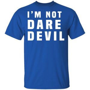 Im Not Dare Devil T Shirts Hoodies Long Sleeve 12