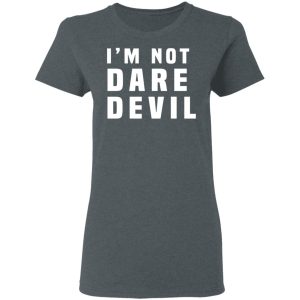 Im Not Dare Devil T Shirts Hoodies Long Sleeve 13