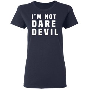 Im Not Dare Devil T Shirts Hoodies Long Sleeve 2