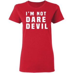 Im Not Dare Devil T Shirts Hoodies Long Sleeve 3