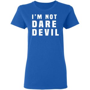 Im Not Dare Devil T Shirts Hoodies Long Sleeve 4