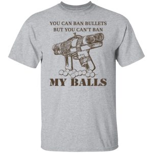 Japanese Pipe Gun You Can Ban Bullets But You Cant Ban My Balls Shirts Hoodies Long Sleeve 9