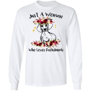 Just A Woman Who Loves Dachshunds T Shirts Hoodies Long Sleeve 3