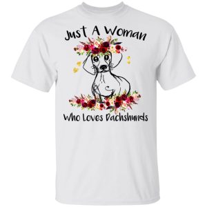 Just A Woman Who Loves Dachshunds T Shirts Hoodies Long Sleeve 8