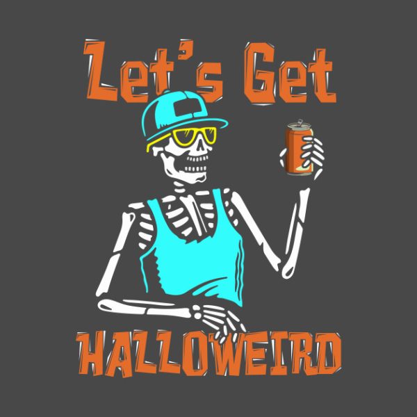 Let’s Get Halloweird Funny Skeleton Drinking Halloween T-shirt