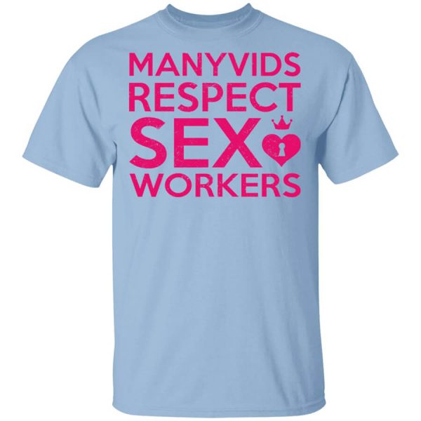 Manyvids Respect Sex Workers T-Shirts, Hoodies, Long Sleeve