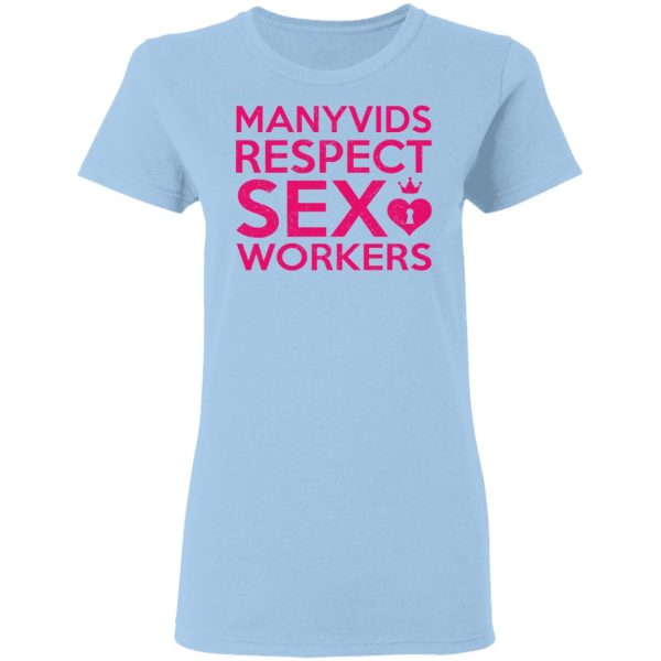 Manyvids Respect Sex Workers T-Shirts, Hoodies, Long Sleeve