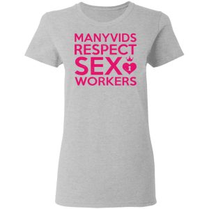 Manyvids Respect Sex Workers T Shirts Hoodies Long Sleeve 12