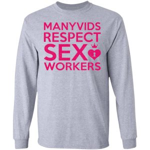 Manyvids Respect Sex Workers T Shirts Hoodies Long Sleeve 2