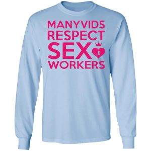 Manyvids Respect Sex Workers T Shirts Hoodies Long Sleeve 4