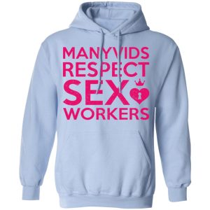 Manyvids Respect Sex Workers T Shirts Hoodies Long Sleeve 7