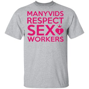 Manyvids Respect Sex Workers T Shirts Hoodies Long Sleeve 9