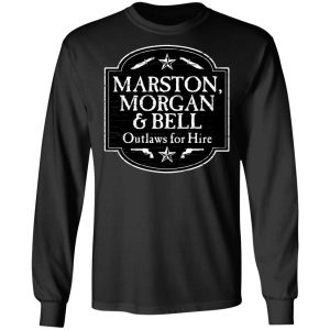 Marston Morgan Bell Outlaws For Hire T Shirts Hoodies Long Sleeve 5