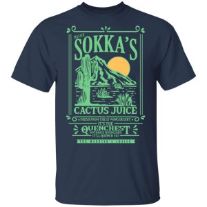 Master Sokkas Cactus Juice Its The Quenchest Nothing Quenchier T Shirts Hoodies Long Sleeve 11