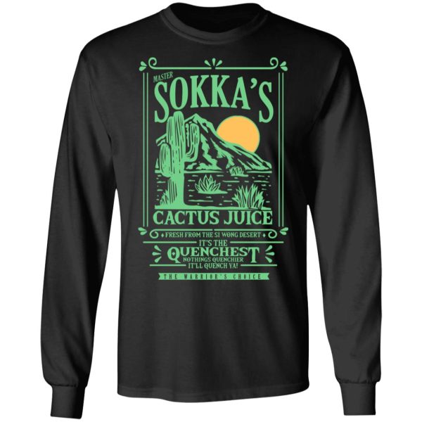 Master Sokka’s Cactus Juice It’s The Quenchest Nothing Quenchier T-Shirts, Hoodies, Long Sleeve