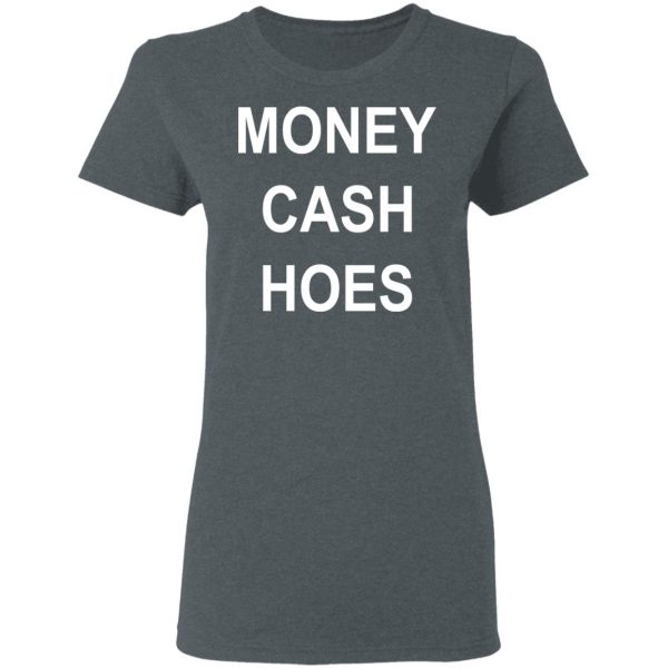 Money Cash Hoes T-Shirts, Hoodies, Long Sleeve