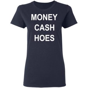 Money Cash Hoes T Shirts Hoodies Long Sleeve 3