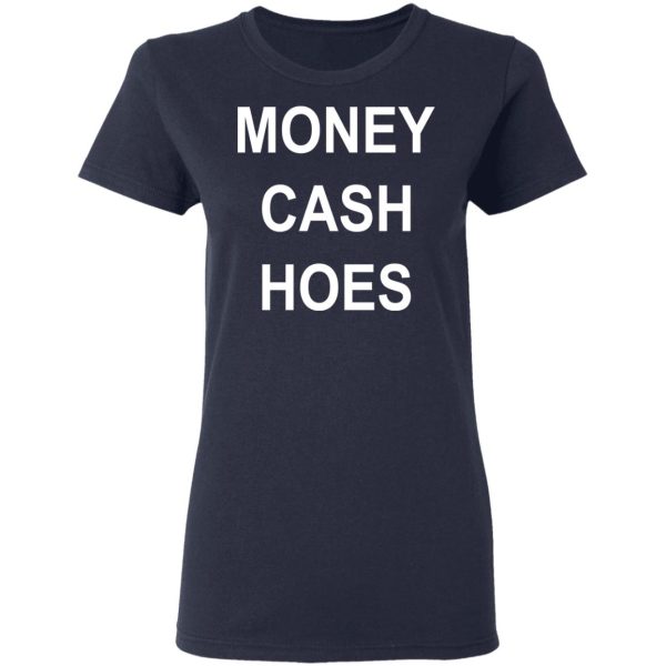 Money Cash Hoes T-Shirts, Hoodies, Long Sleeve