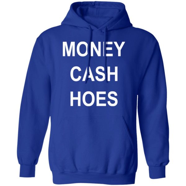 Money Cash Hoes T-Shirts, Hoodies, Long Sleeve