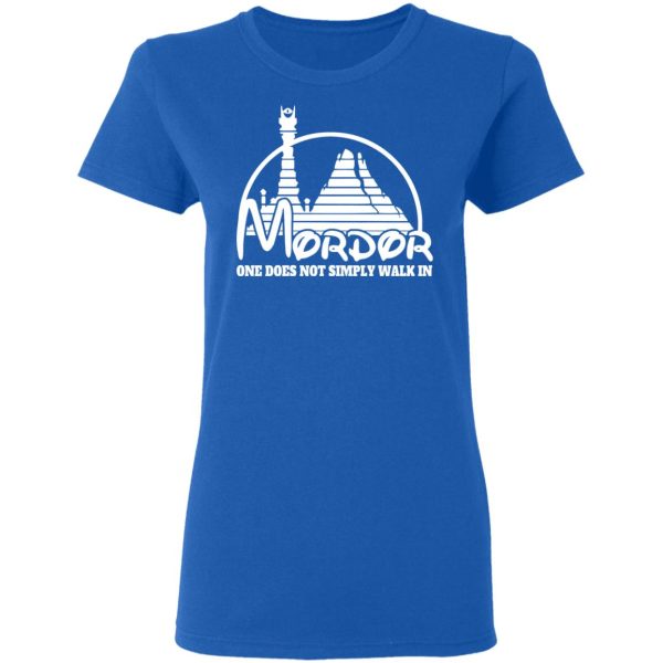 Mordor One Does Not Simply Walk In T-Shirts, Hoodies, Long Sleeve