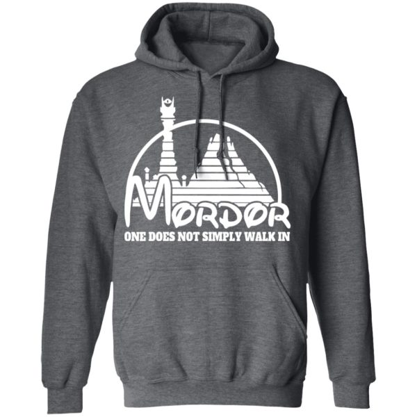 Mordor One Does Not Simply Walk In T-Shirts, Hoodies, Long Sleeve