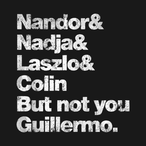 Nandor And Nadija And Laszlo And Colin But Not You Guillermo T-shirt