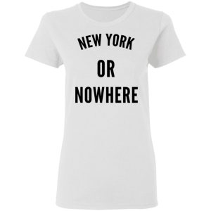 New York Or Nowhere T Shirts Hoodies Long Sleeve 11