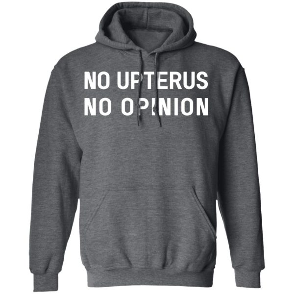 No Upterus No Opinion T-Shirts, Hoodies, Long Sleeve