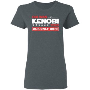 Obi Wan Kenobi 2020 Our Only Hope T Shirts Hoodies Long Sleeve 2