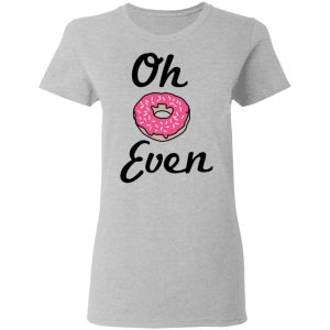 Oh Donut Even T Shirts Hoodies Long Sleeve 12