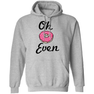 Oh Donut Even T Shirts Hoodies Long Sleeve 5