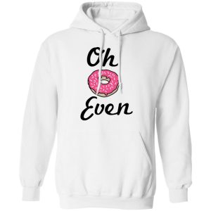 Oh Donut Even T Shirts Hoodies Long Sleeve 6