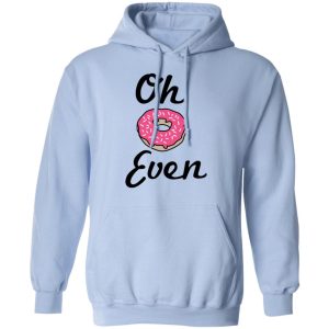 Oh Donut Even T Shirts Hoodies Long Sleeve 7