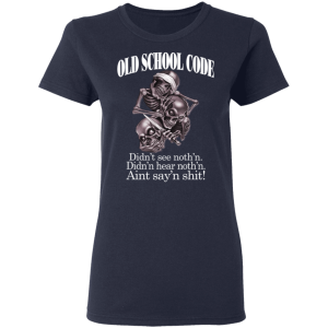 Old School Code Didnt See Nothing T Shirts Hoodies 2