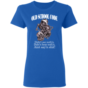 Old School Code Didnt See Nothing T Shirts Hoodies 3