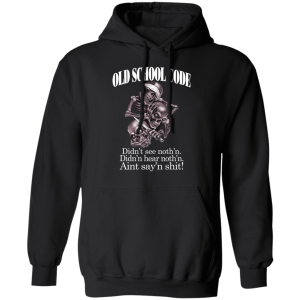 Old School Code Didnt See Nothing T Shirts Hoodies 4