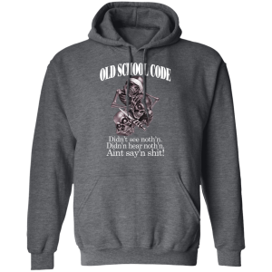 Old School Code Didnt See Nothing T Shirts Hoodies 6