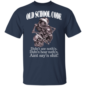 Old School Code Didnt See Nothing T Shirts Hoodies 9