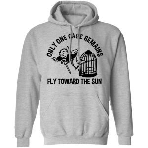 Only One Cage Remains Fly Toward The Sun T Shirts Hoodies Long Sleeve 5