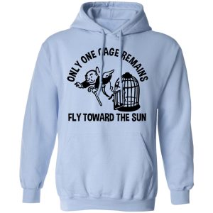 Only One Cage Remains Fly Toward The Sun T Shirts Hoodies Long Sleeve 7