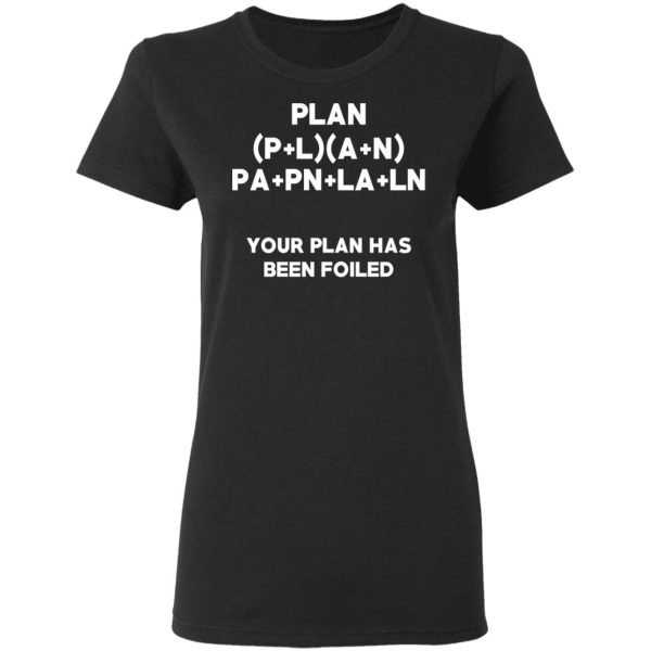 Plan Your Plan Has Been Poiled Math Pun T-Shirts, Hoodies, Long Sleeve