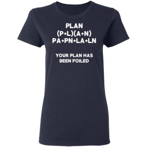 Plan Your Plan Has Been Poiled Math Pun T Shirts Hoodies Long Sleeve 3