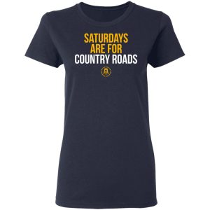 Saturdays Are For Country Roads T Shirts Hoodies Long Sleeve 3