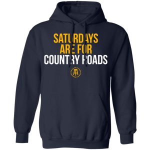 Saturdays Are For Country Roads T Shirts Hoodies Long Sleeve 7