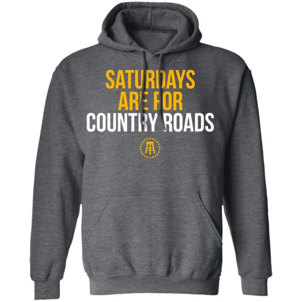 Saturdays Are For Country Roads T-Shirts, Hoodies, Long Sleeve